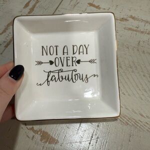 Not a Day Over Fabulous Ring Dish